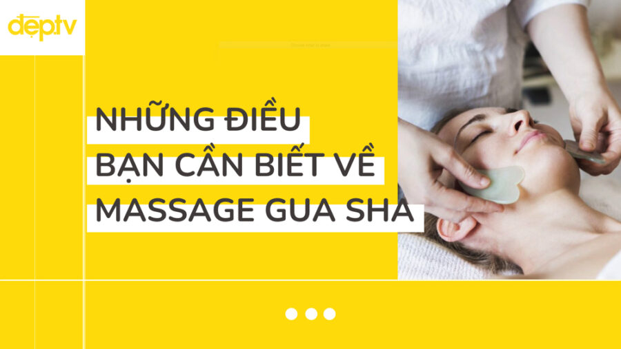 Tất tần tật những gì bạn cần biết về Massage Gua Sha
